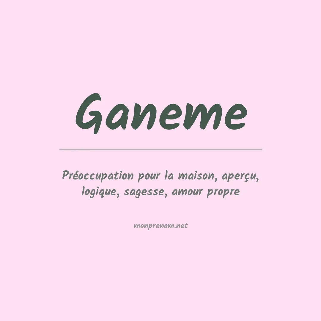 Signification du prénom Ganeme