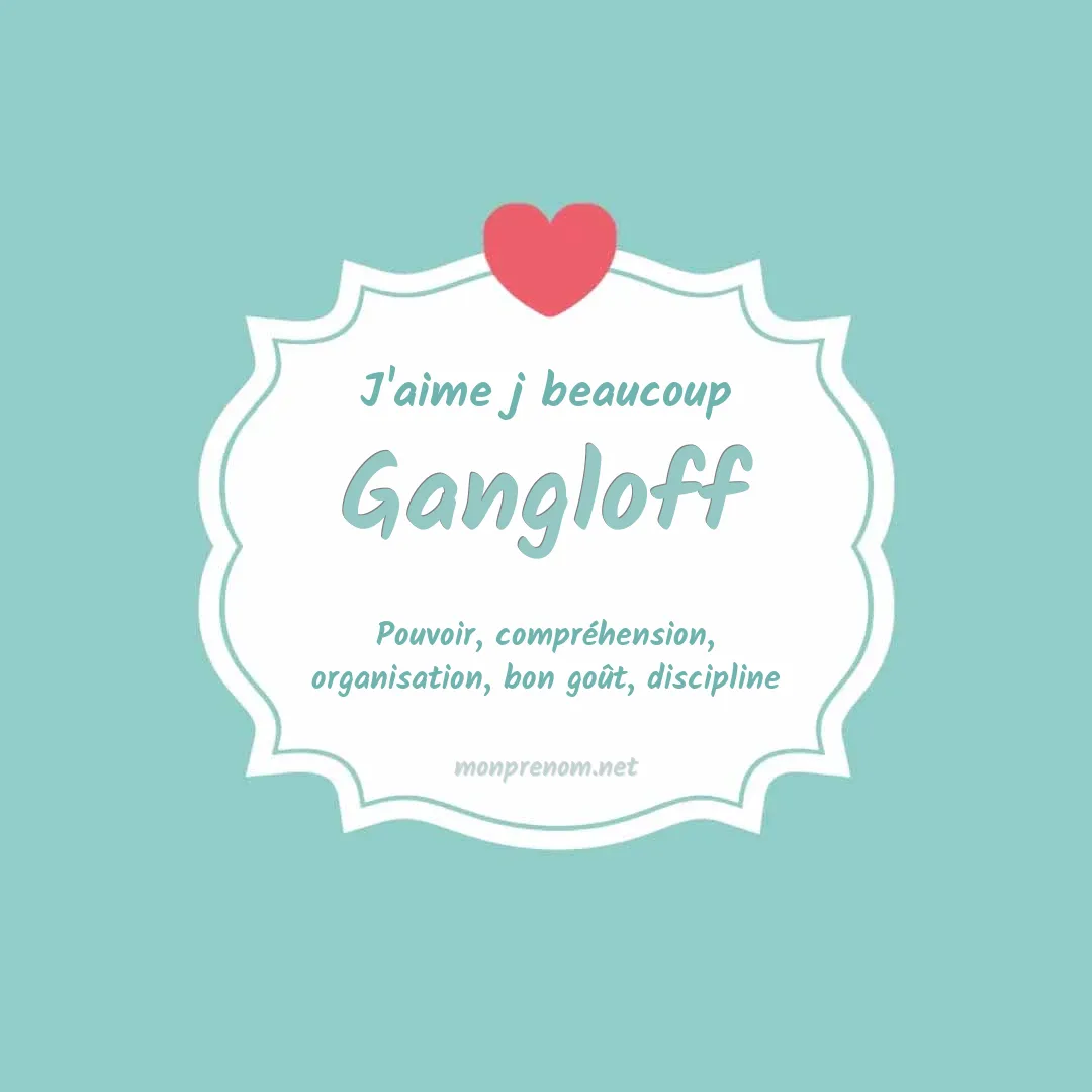 J'aime beaucoup Gangloff