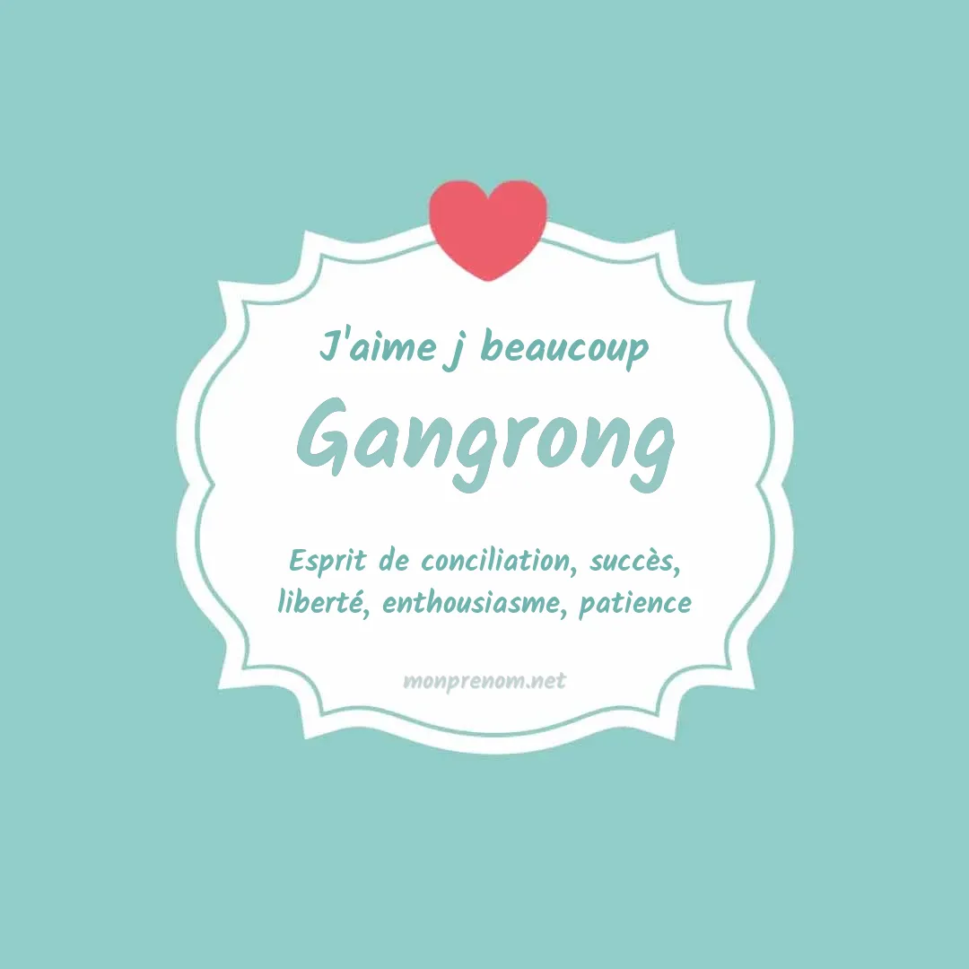 J'aime beaucoup Gangrong