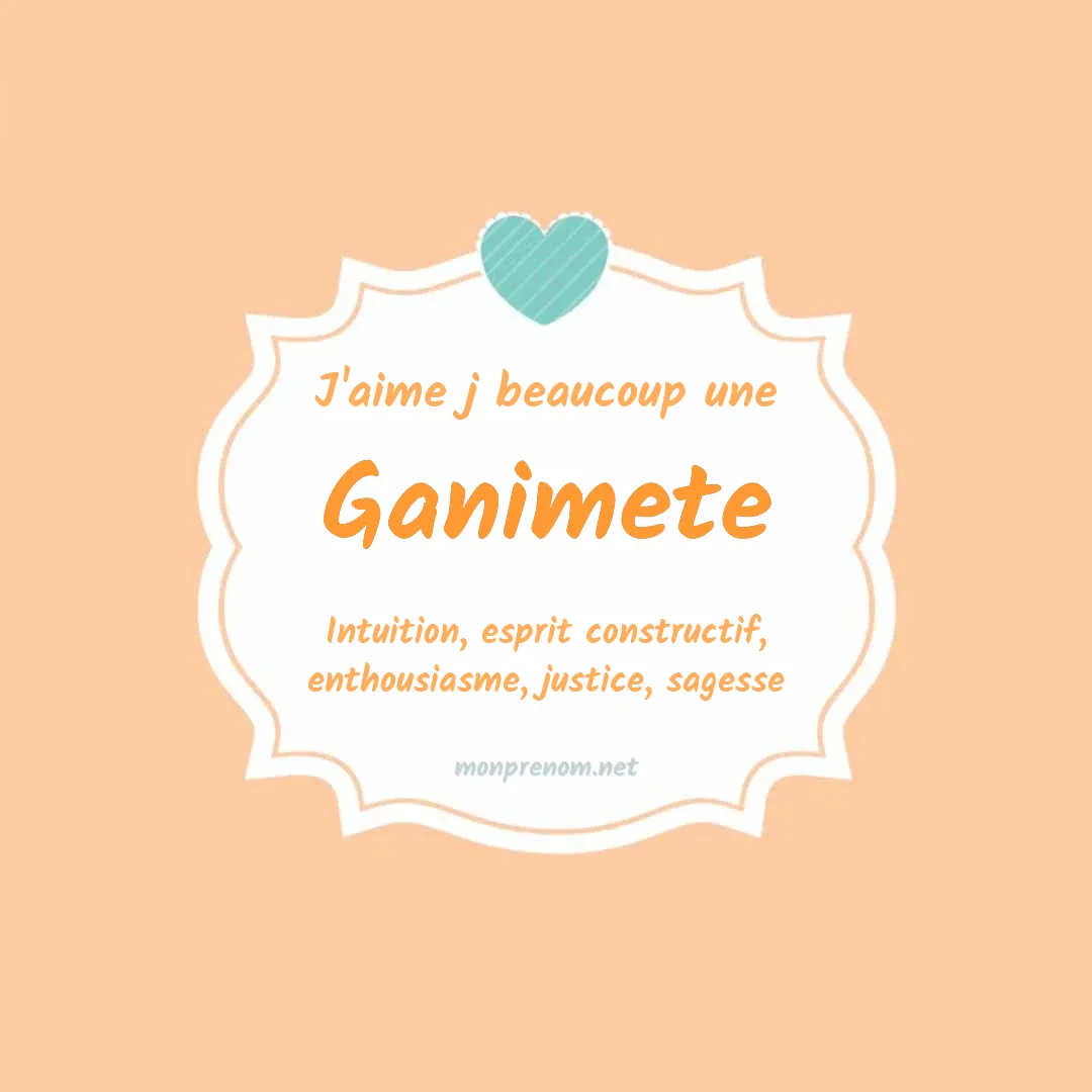 J'aime beaucoup Ganimete
