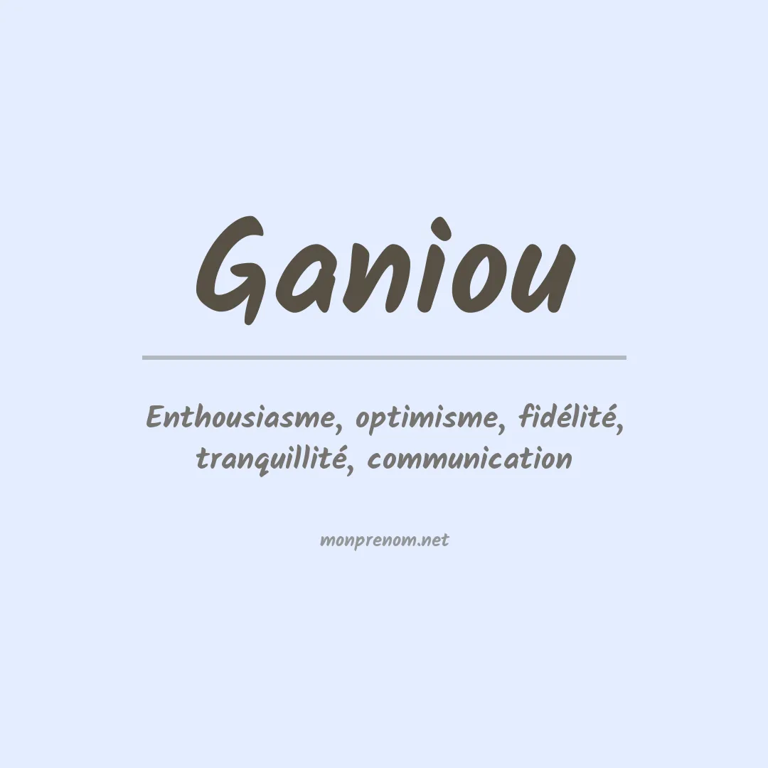 Signification du prénom Ganiou