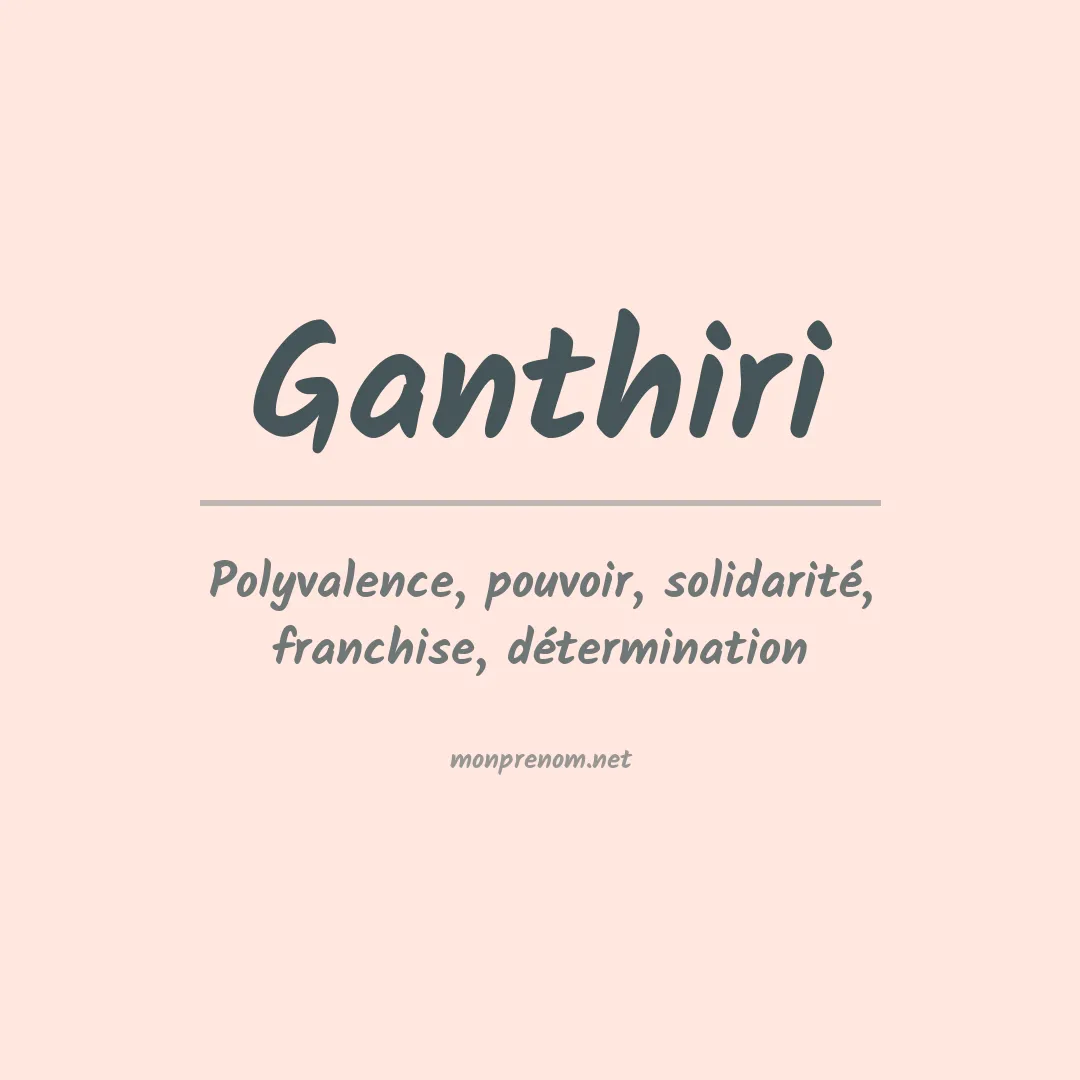 Signification du prénom Ganthiri