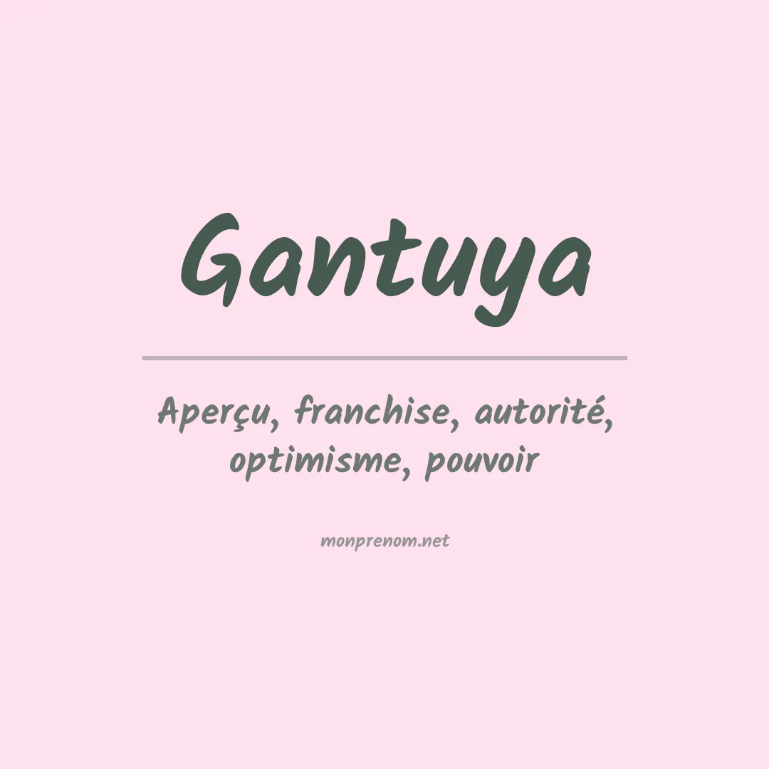 Signification du prénom Gantuya
