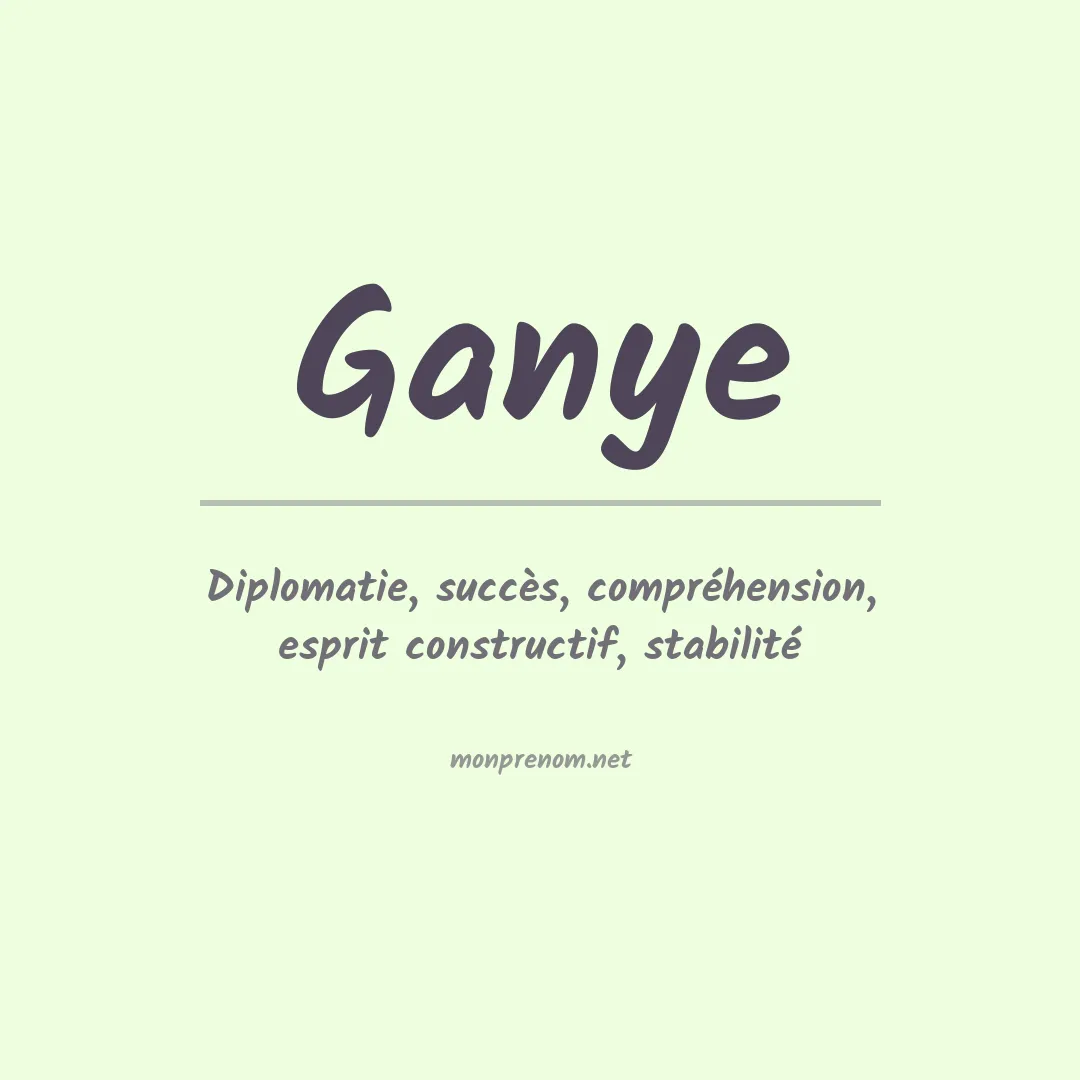 Signification du prénom Ganye