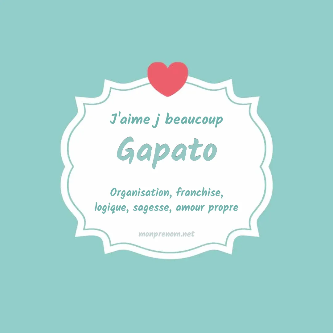 J'aime beaucoup Gapato