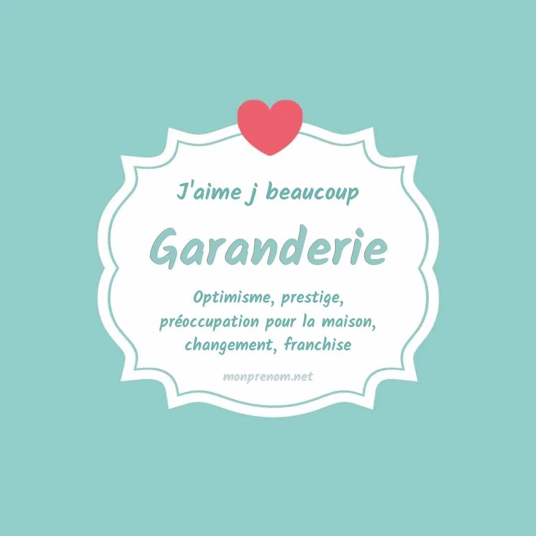 J'aime beaucoup Garanderie