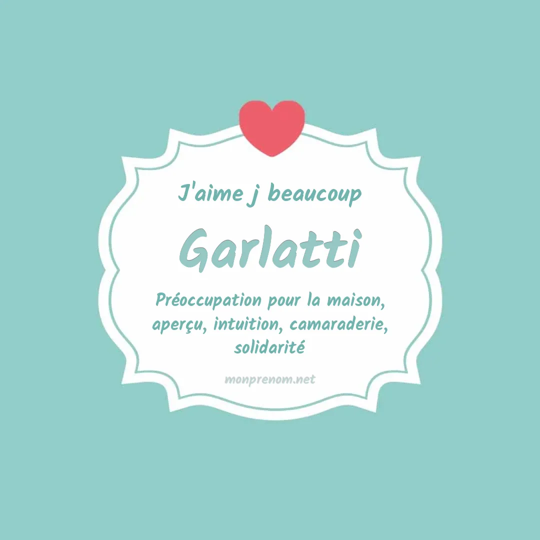 J'aime beaucoup Garlatti