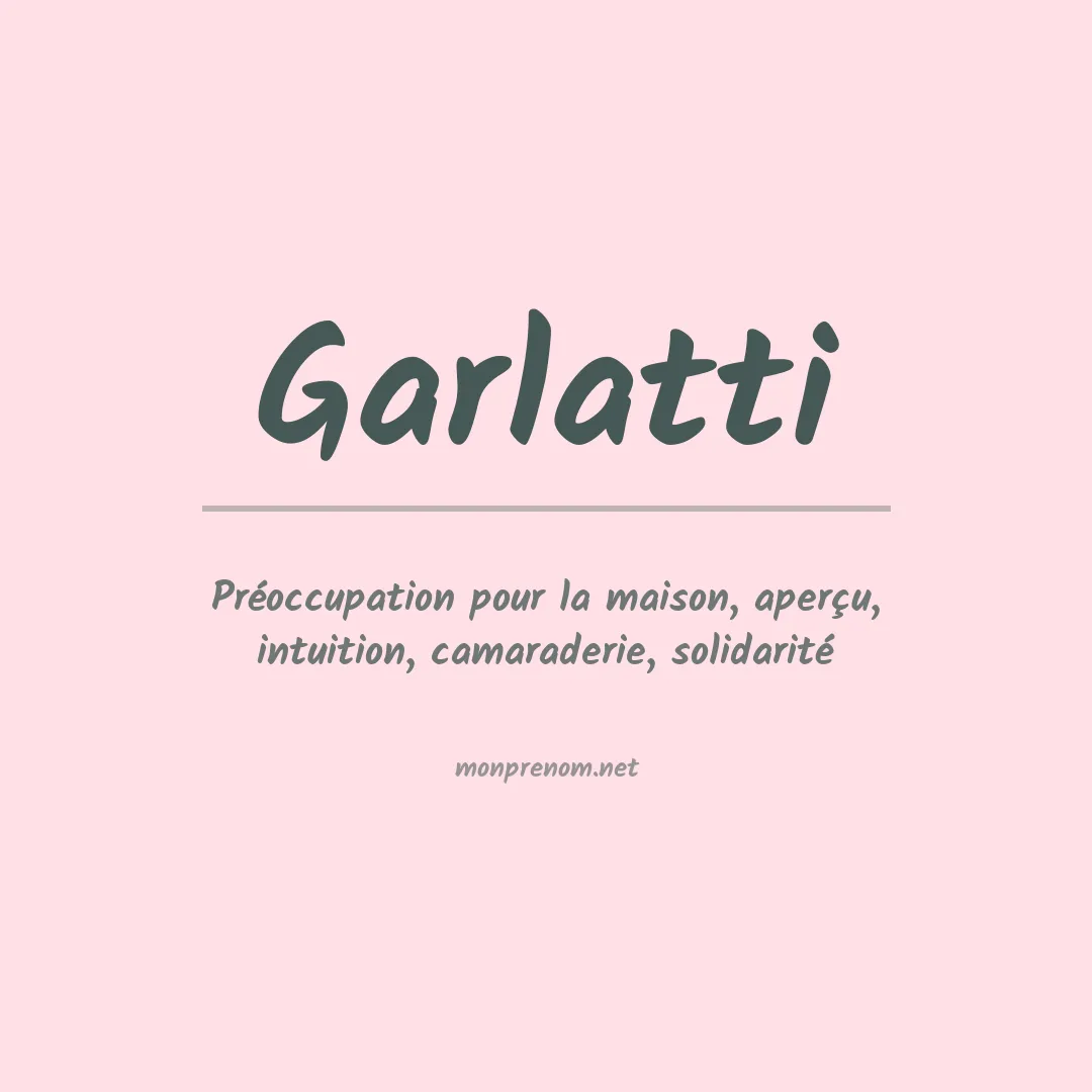 Signification du prénom Garlatti