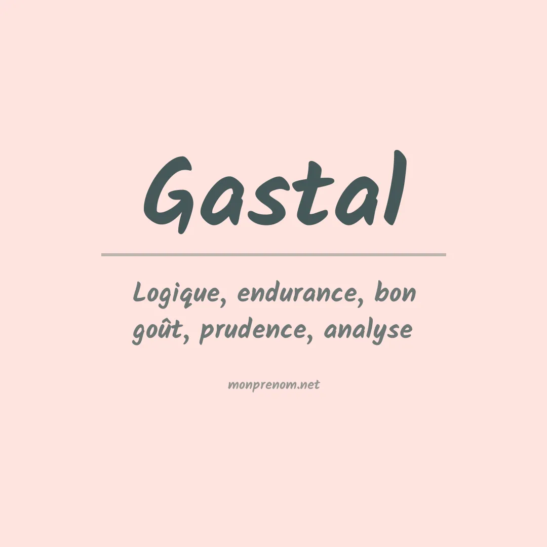 Signification du prénom Gastal