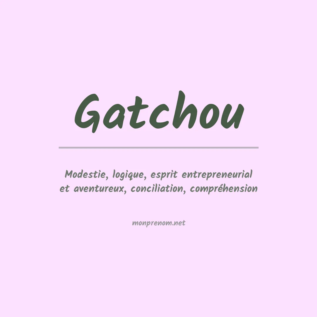 Signification du prénom Gatchou
