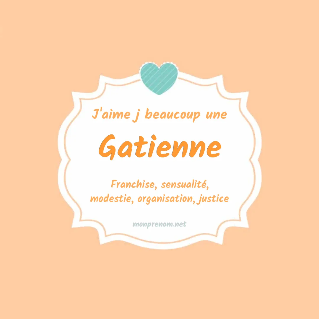 J'aime beaucoup Gatienne