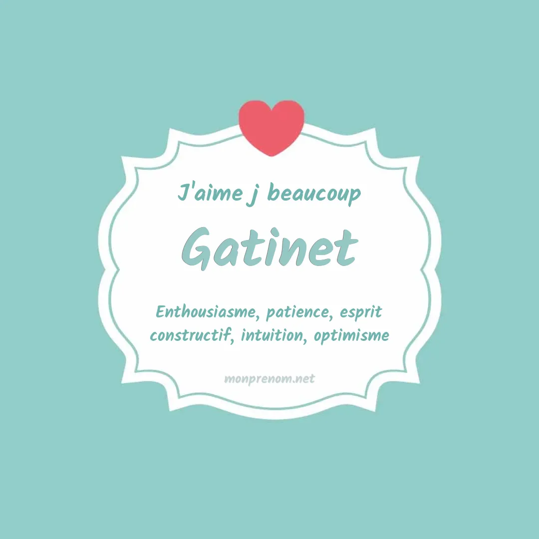 J'aime beaucoup Gatinet