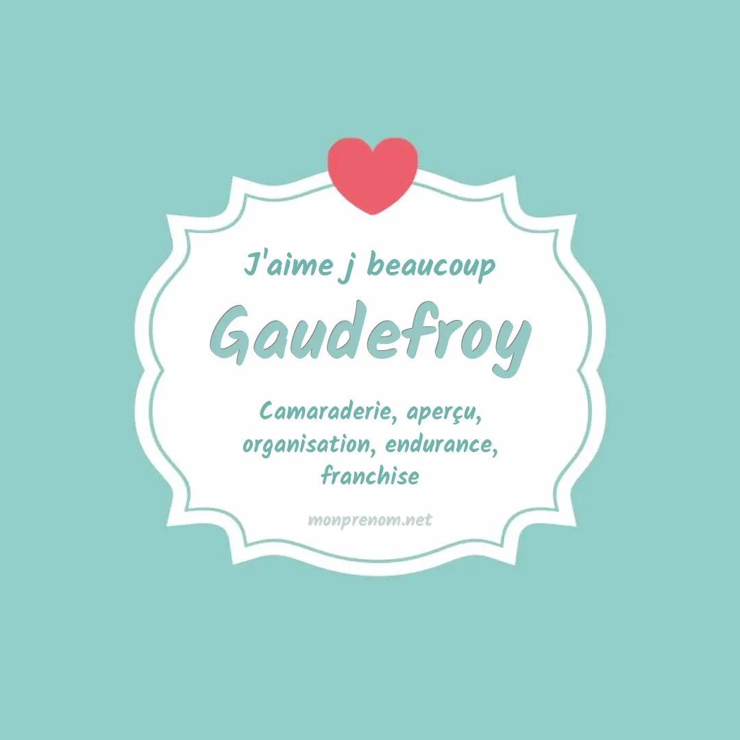 J'aime beaucoup Gaudefroy