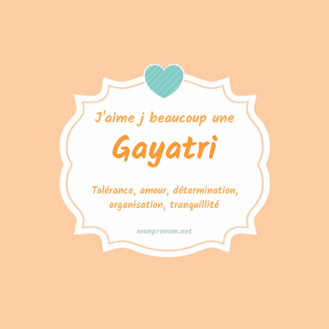 J'aime beaucoup Gayatri
