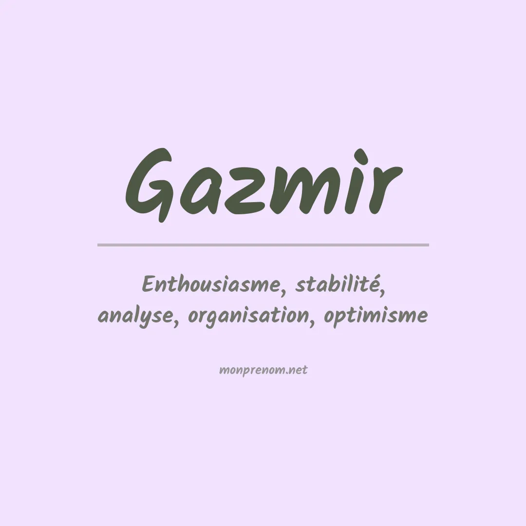 Signification du prénom Gazmir