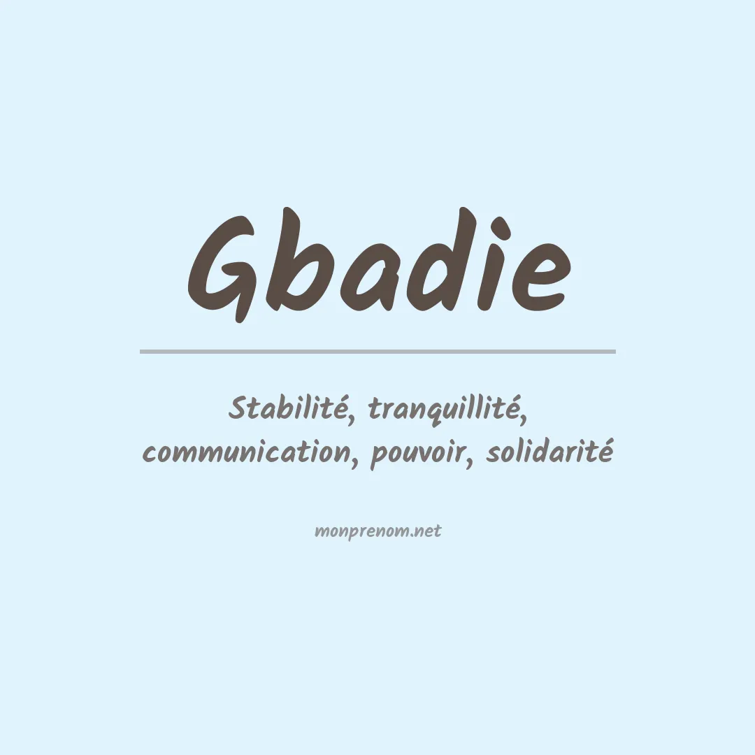 Signification du prénom Gbadie