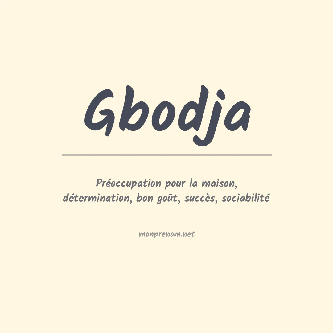 Signification du prénom Gbodja