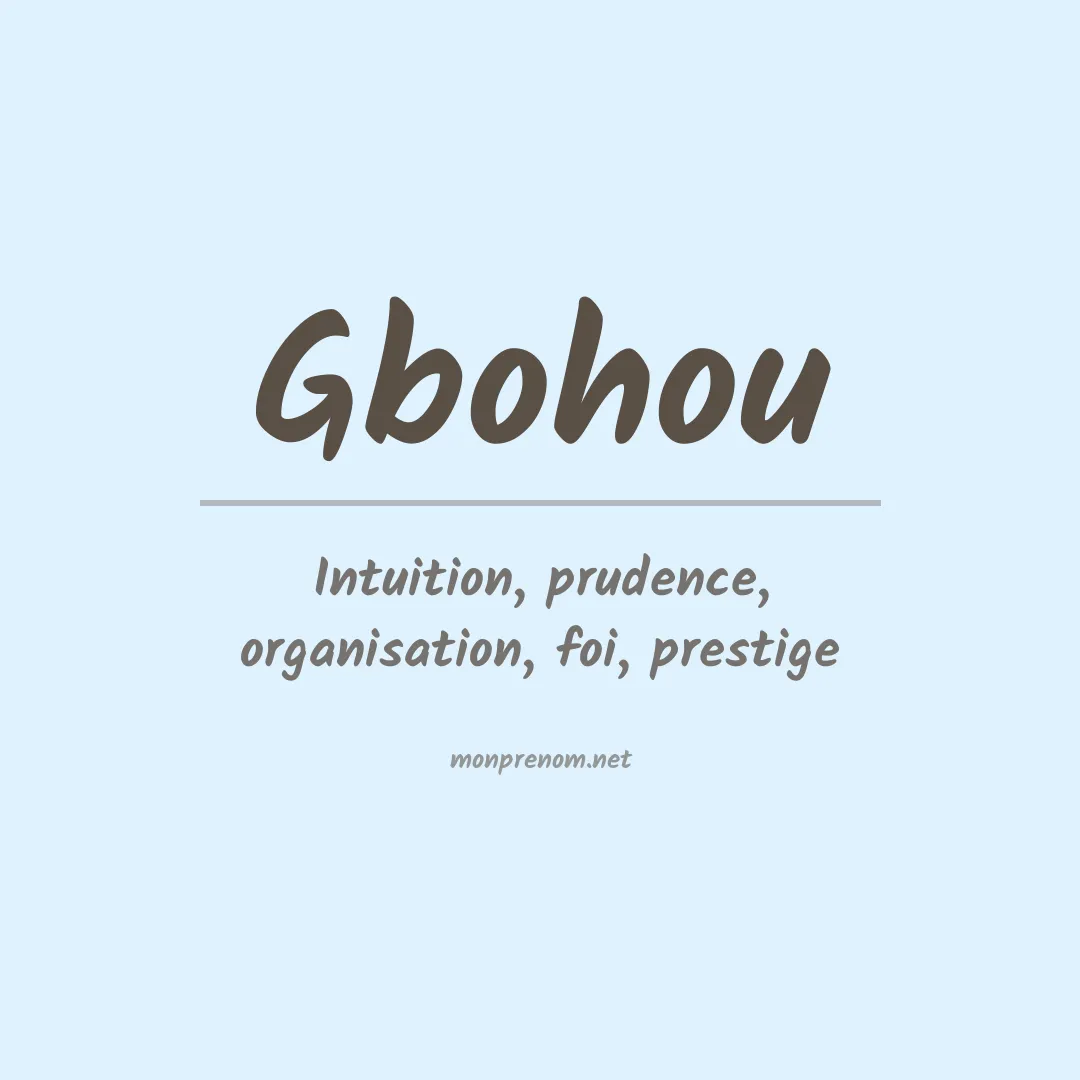 Signification du prénom Gbohou
