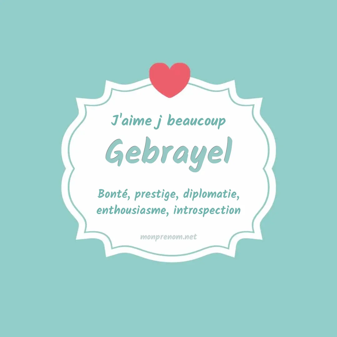 J'aime beaucoup Gebrayel