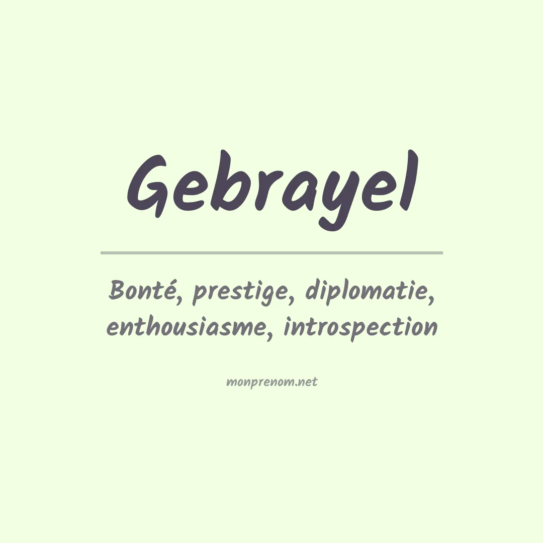 Signification du prénom Gebrayel