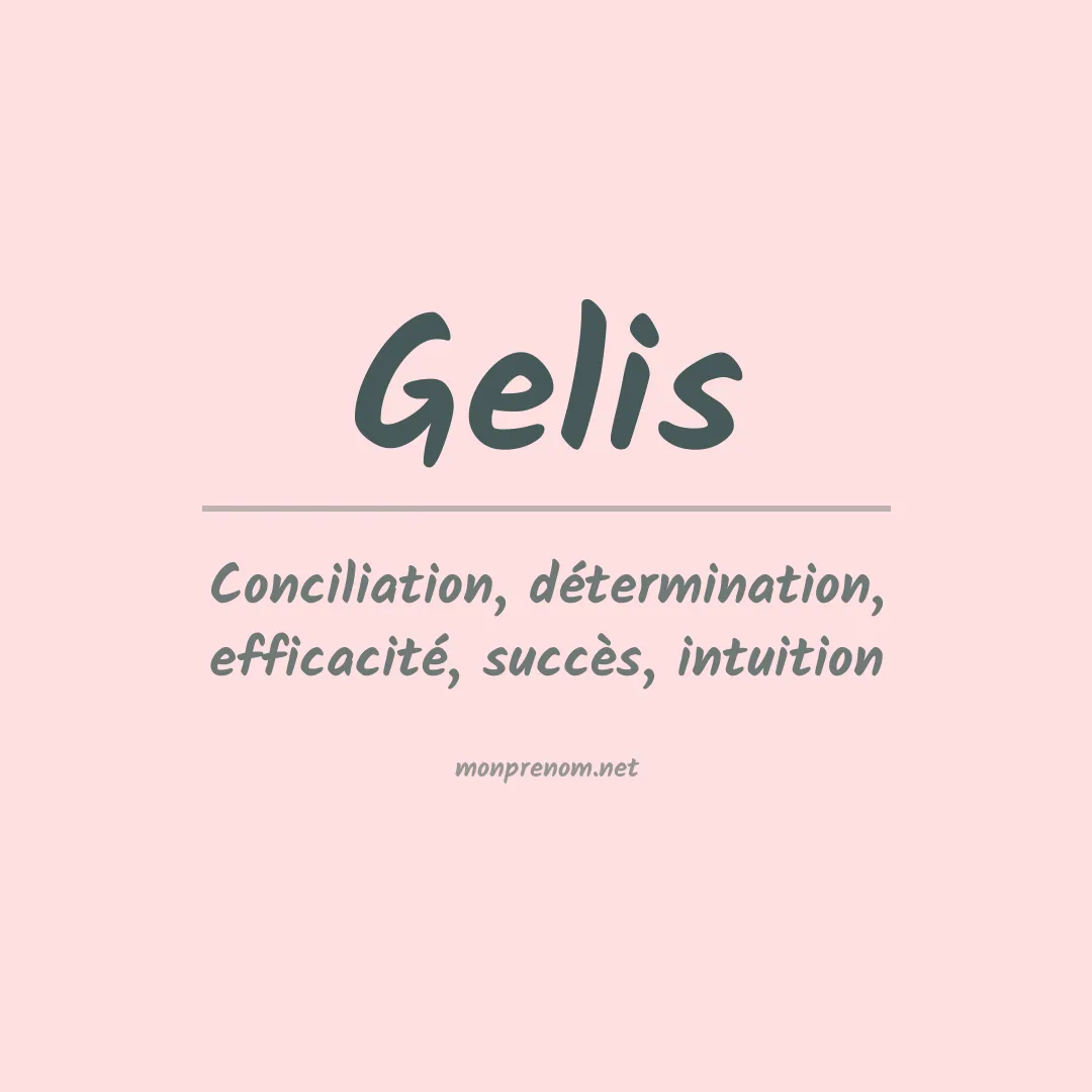 Signification du prénom Gelis