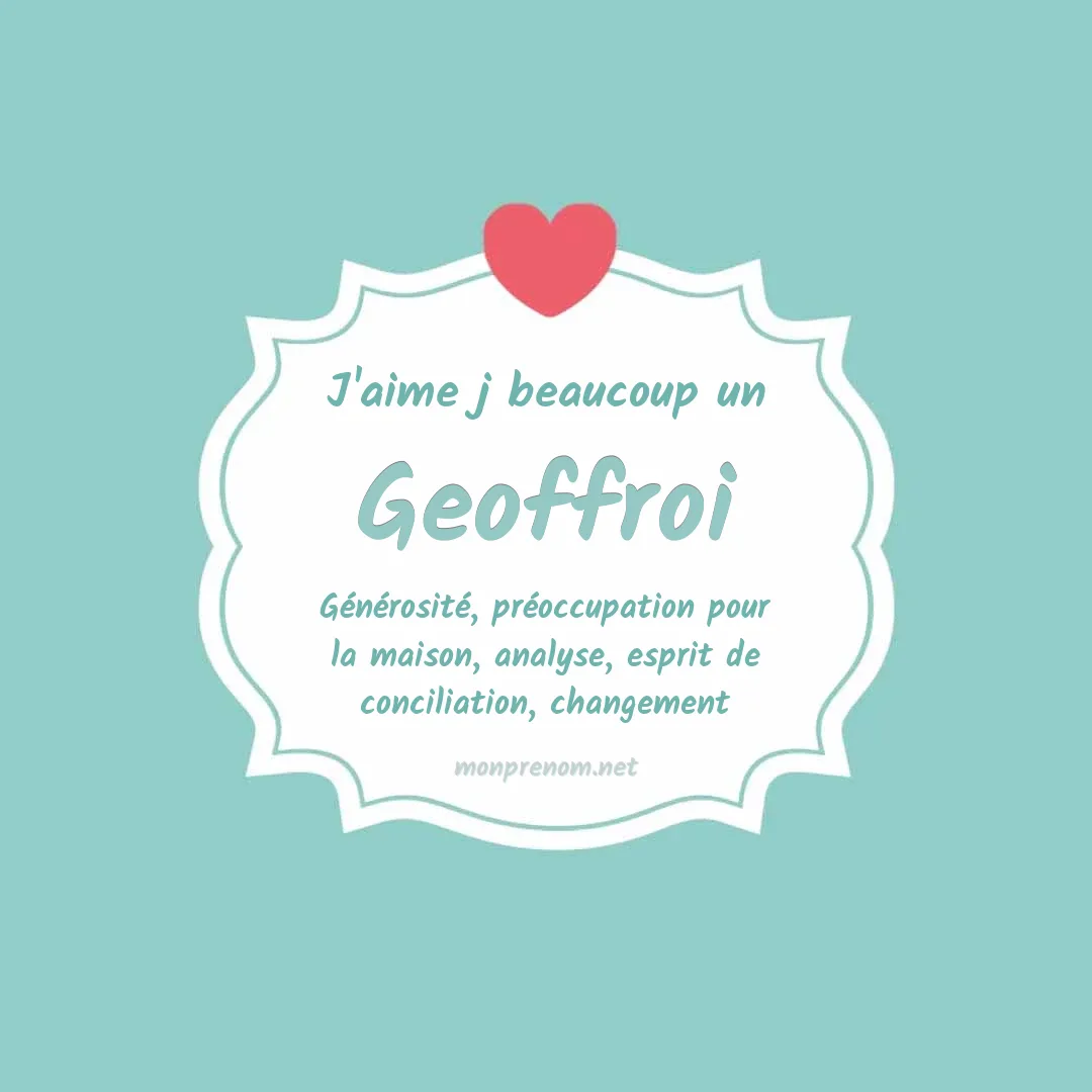 J'aime beaucoup Geoffroi