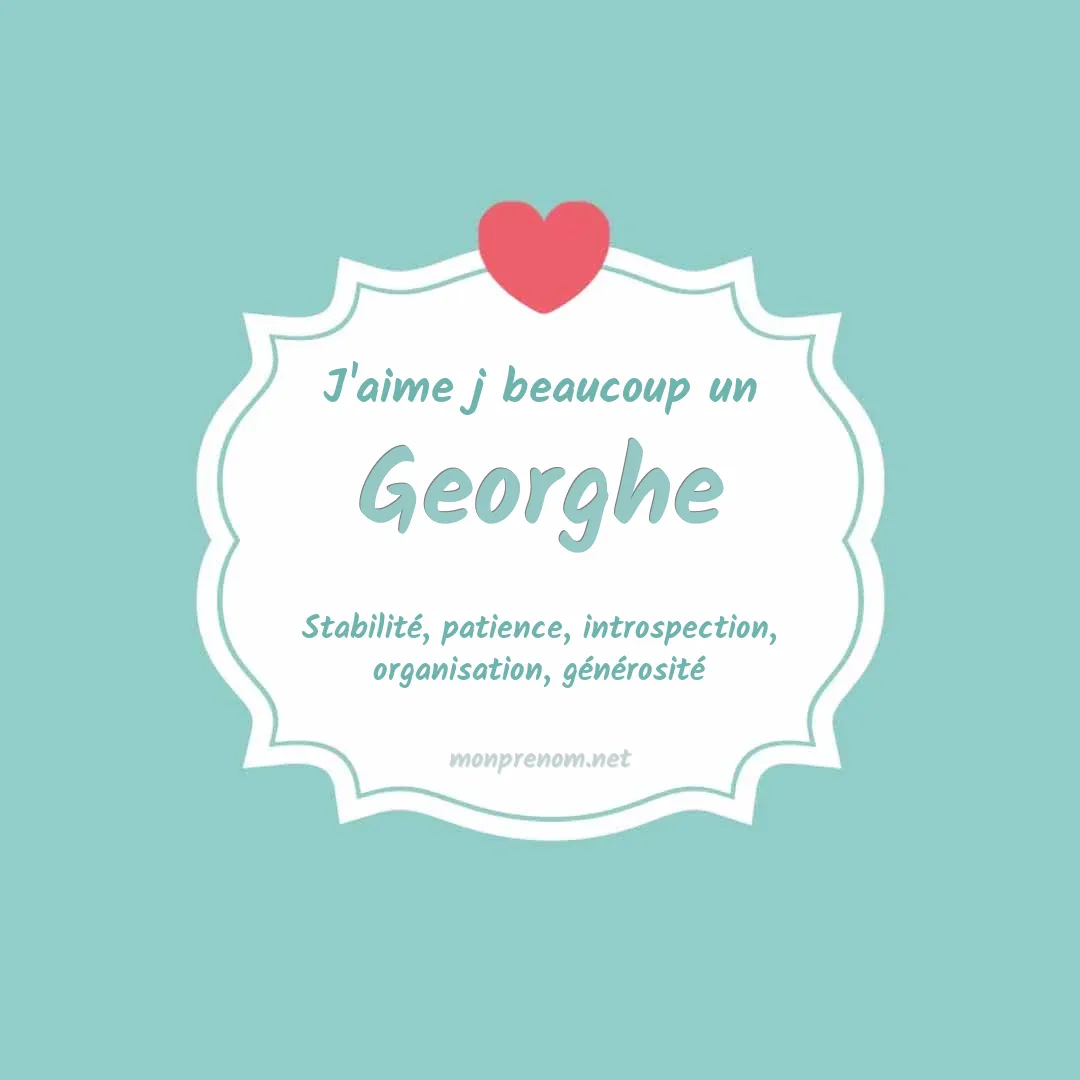 J'aime beaucoup Georghe