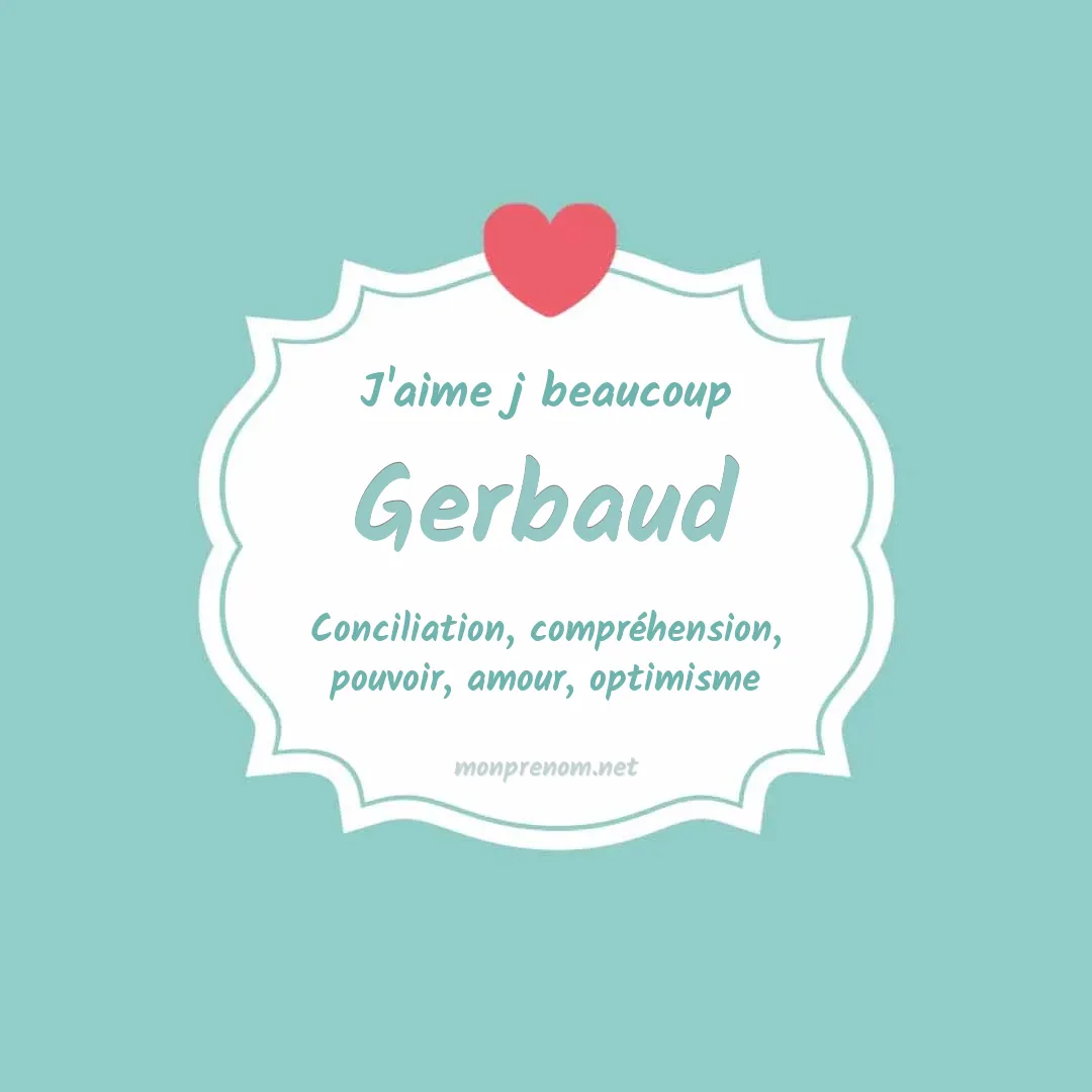 J'aime beaucoup Gerbaud