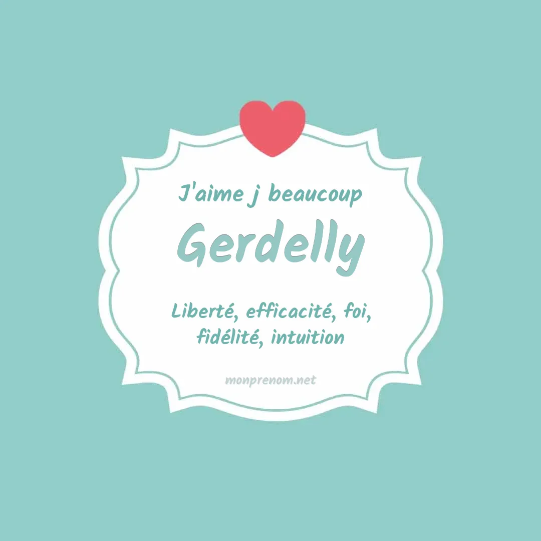 J'aime beaucoup Gerdelly