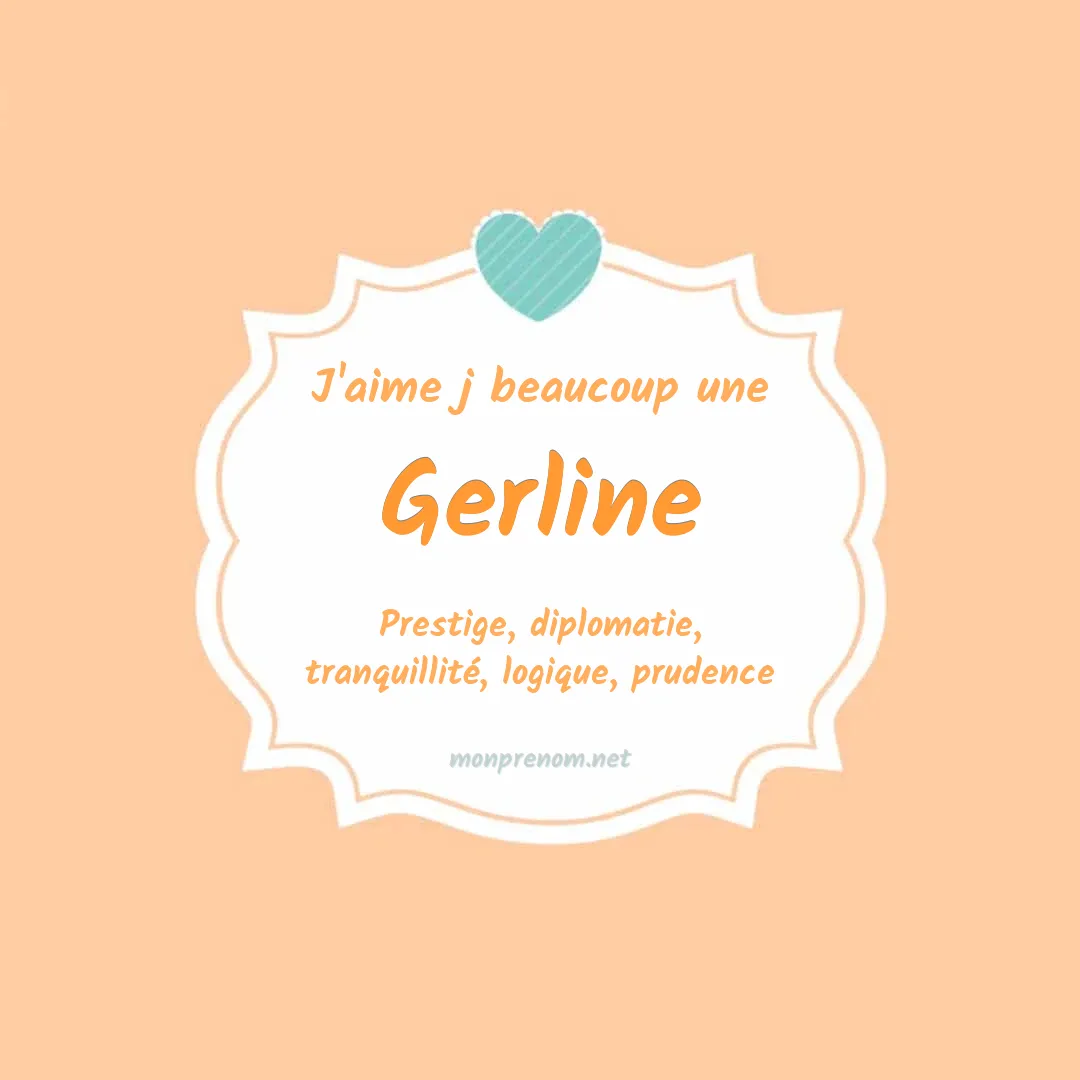 J'aime beaucoup Gerline