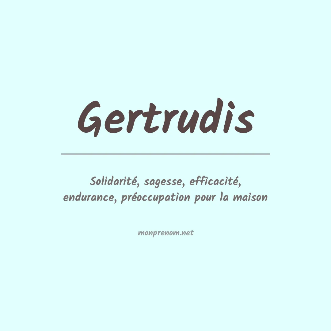 Signification du prénom Gertrudis