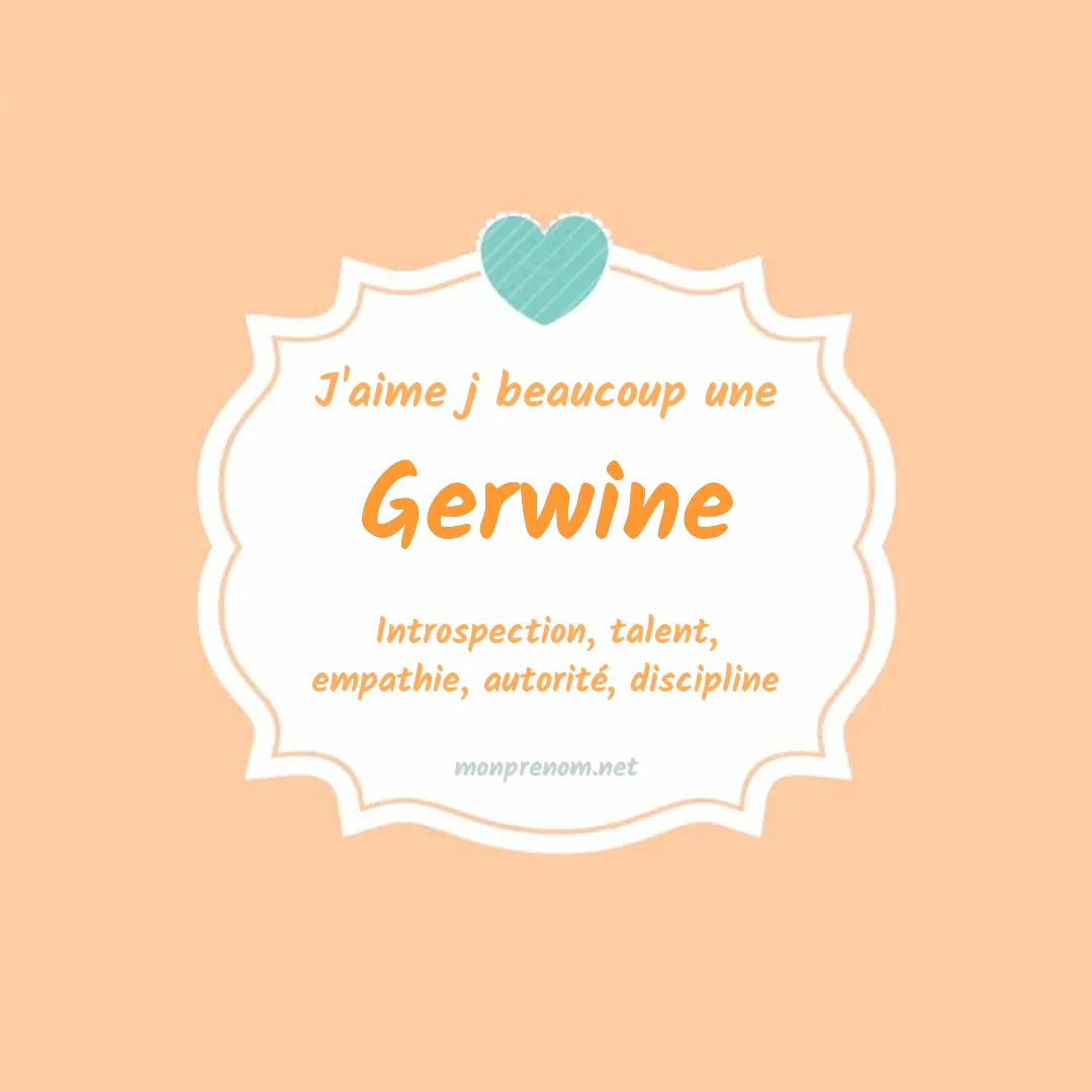 J'aime beaucoup Gerwine