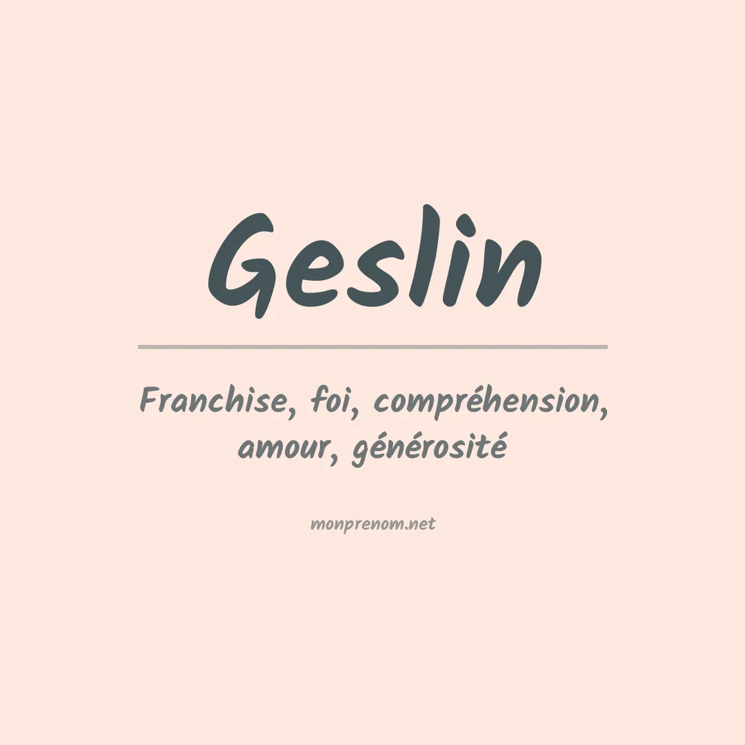Signification du prénom Geslin