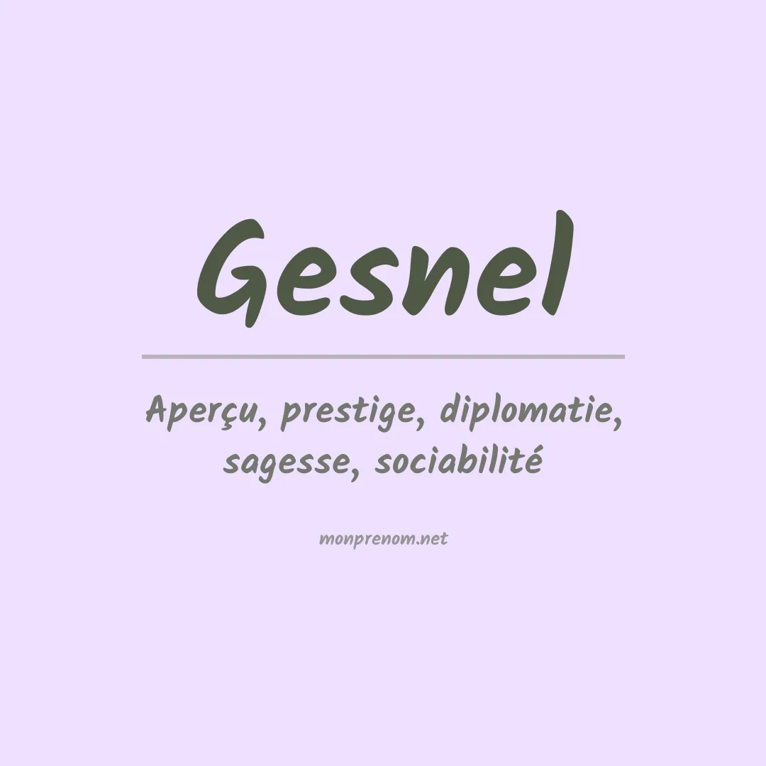 Signification du prénom Gesnel