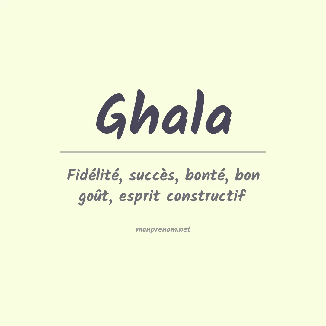 Signification du prénom Ghala