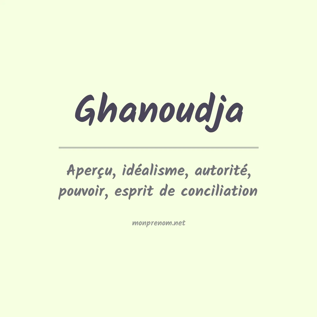 Signification du prénom Ghanoudja