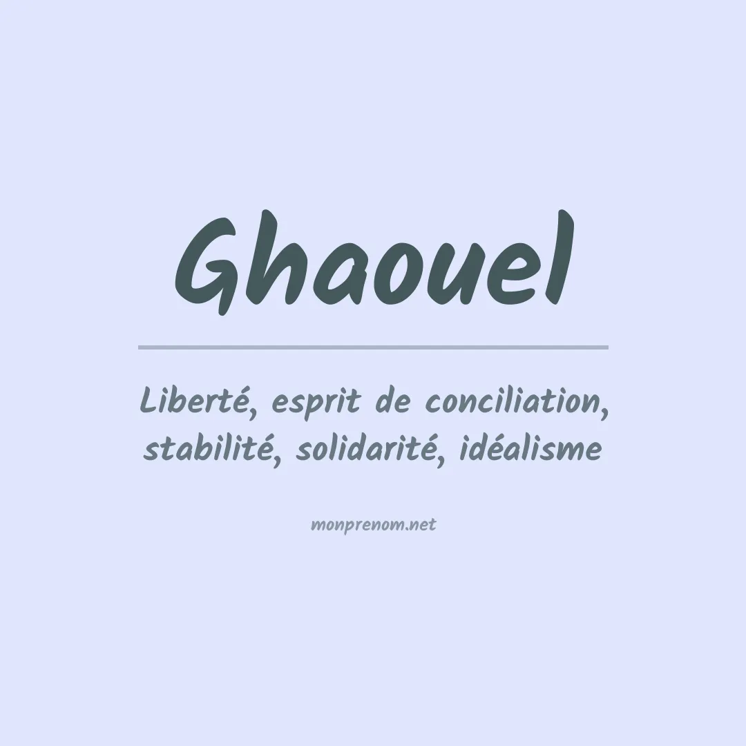 Signification du prénom Ghaouel