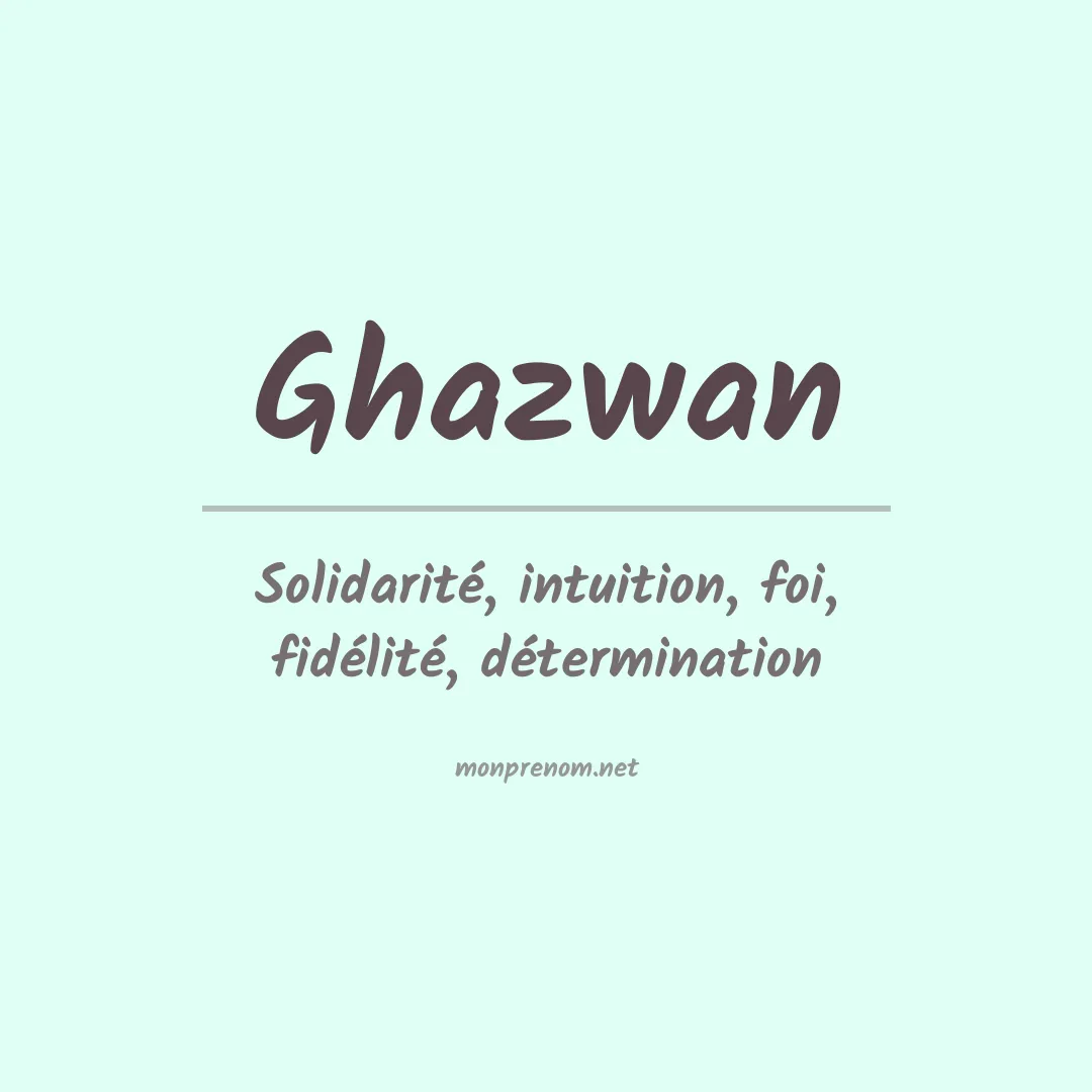 Signification du prénom Ghazwan