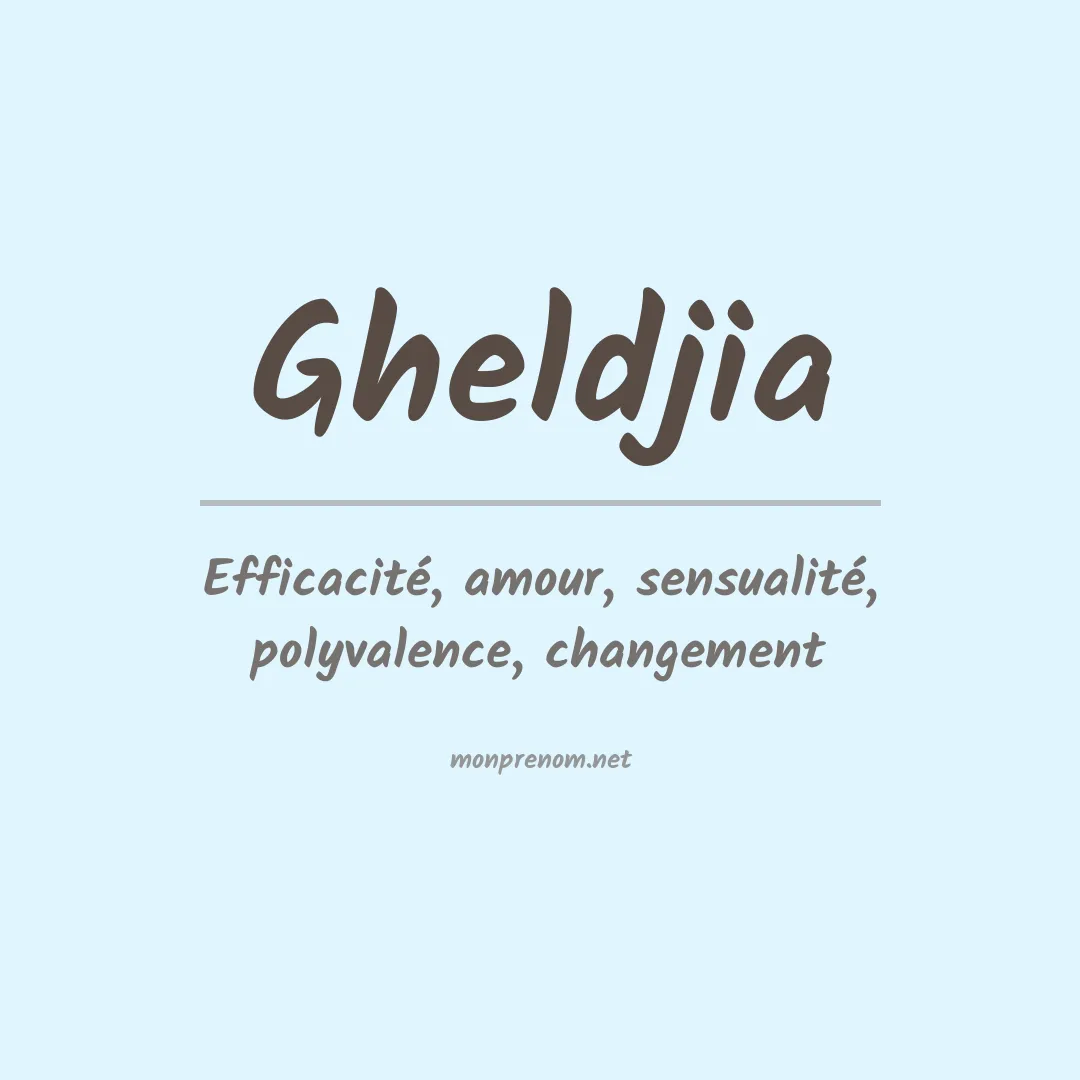 Signification du prénom Gheldjia
