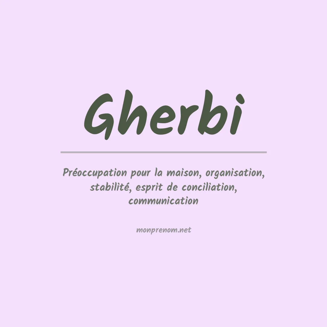 Signification du prénom Gherbi
