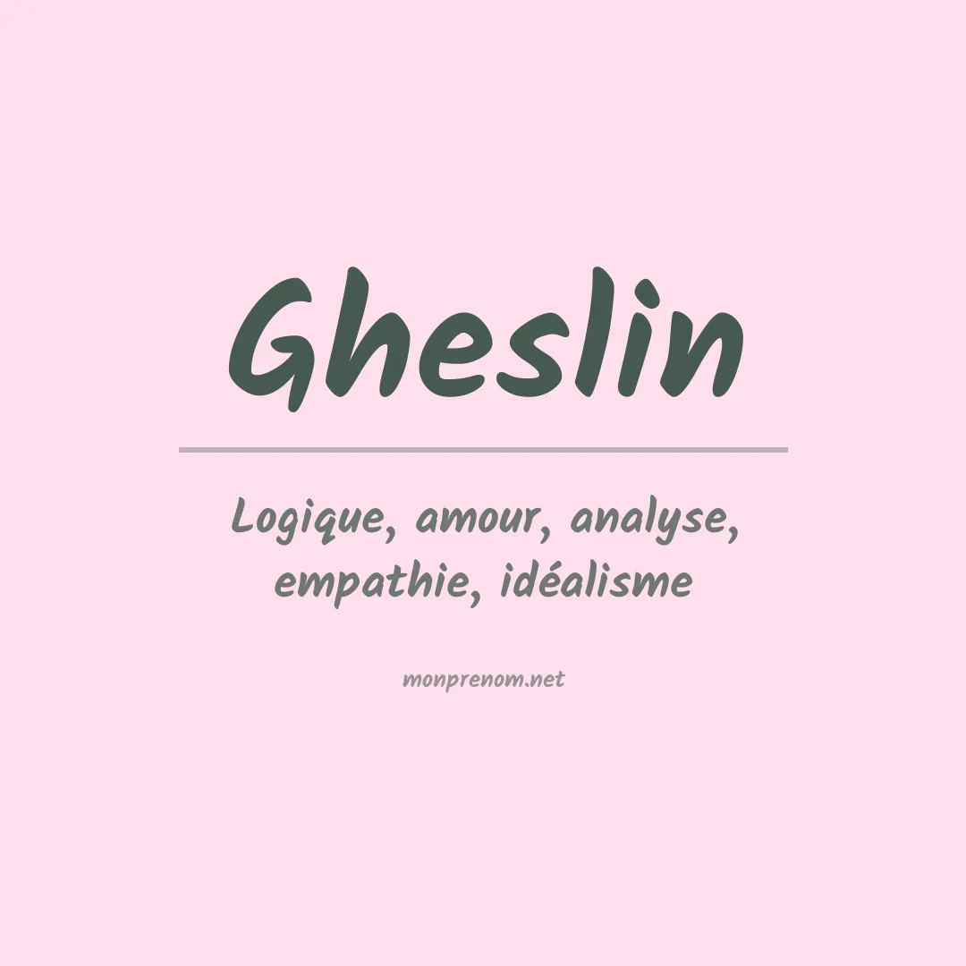 Signification du prénom Gheslin