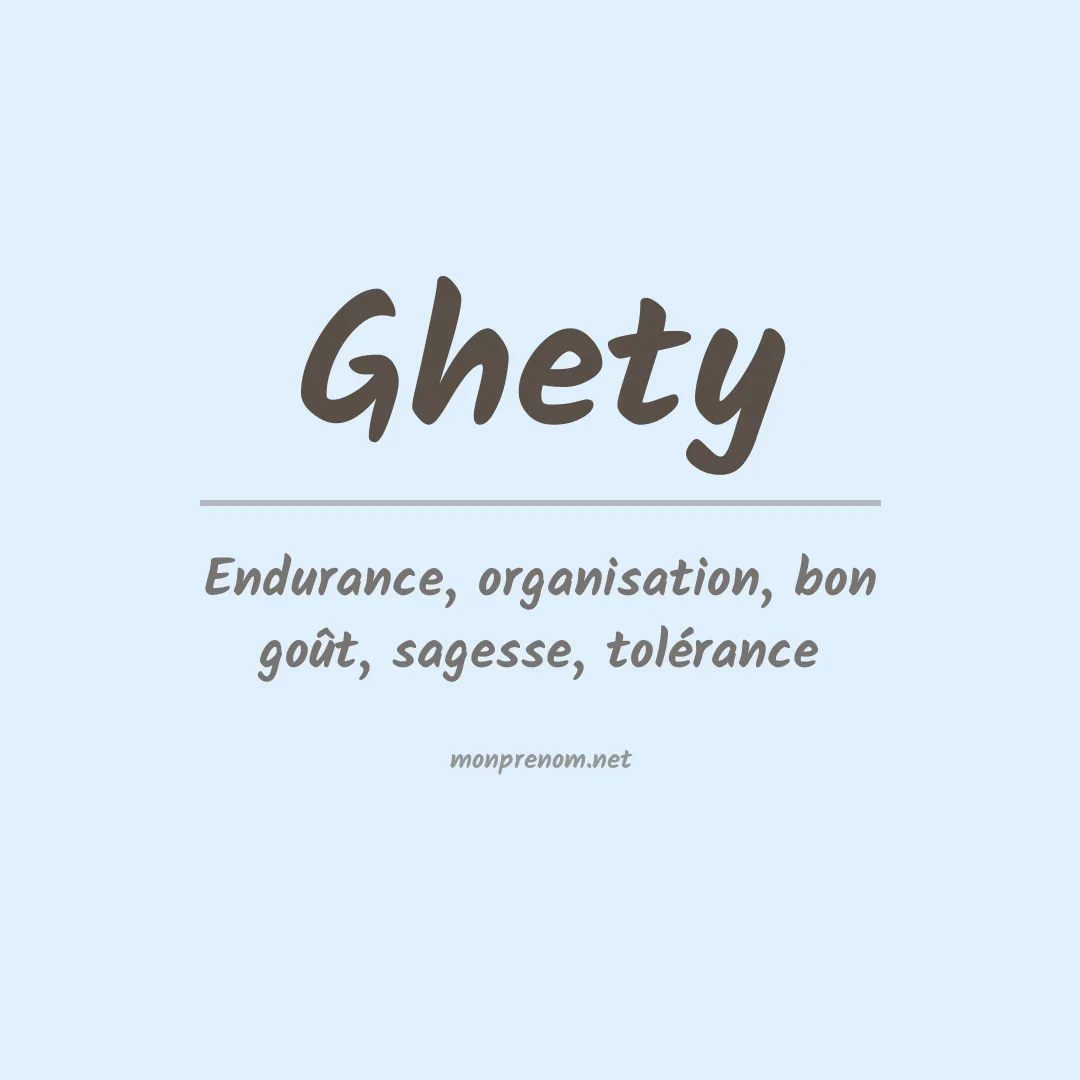 Signification du prénom Ghety