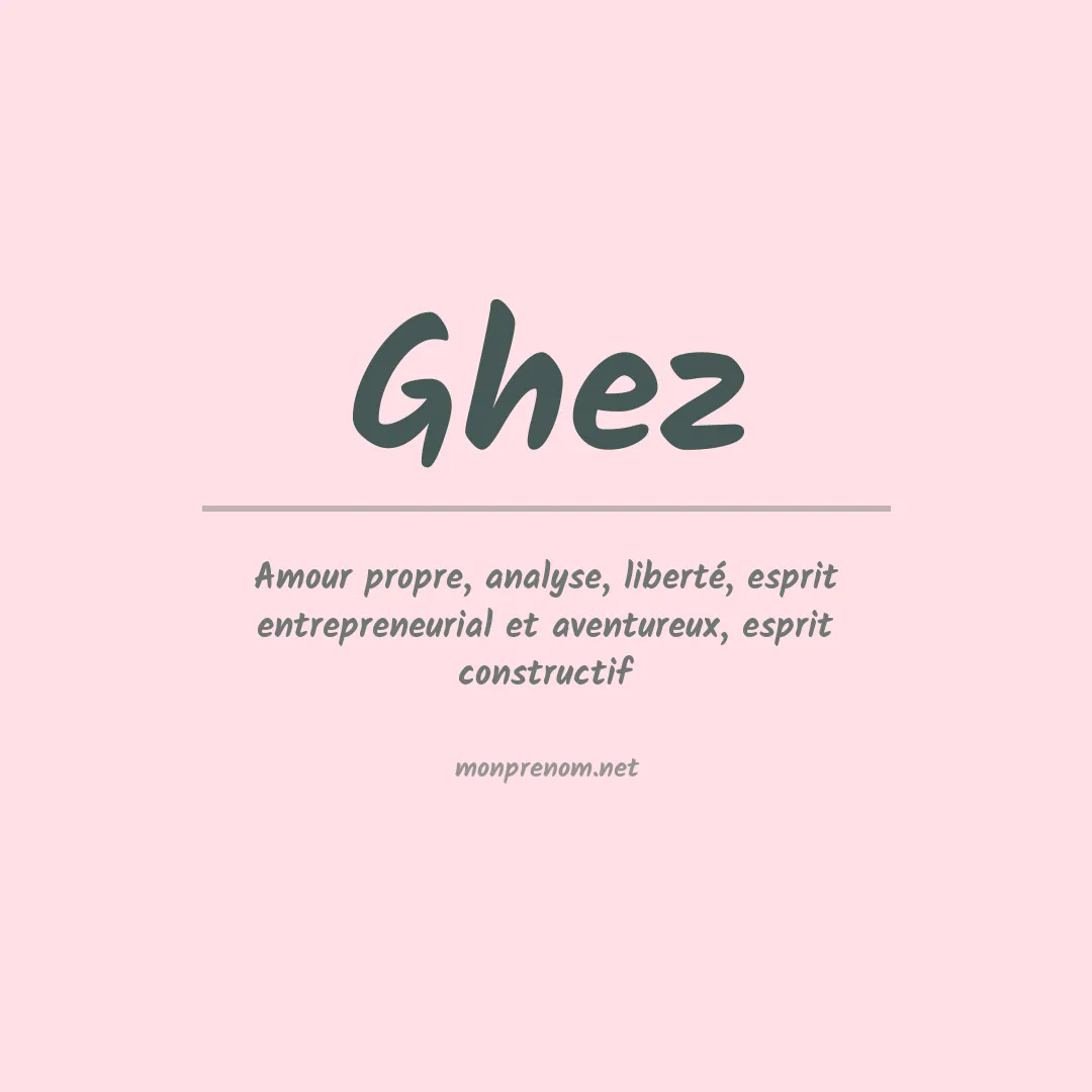 Signification du prénom Ghez
