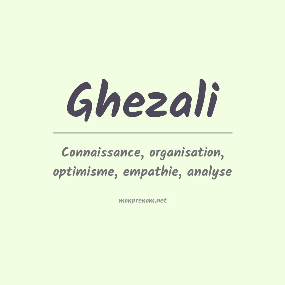 Signification du prénom Ghezali