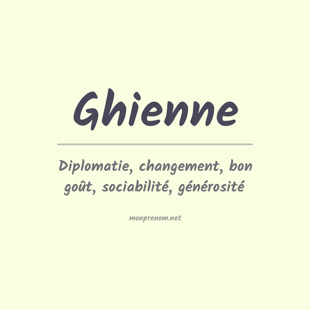 Signification du prénom Ghienne