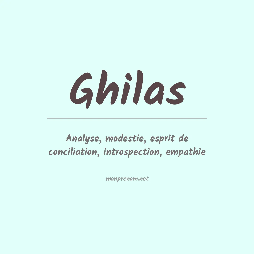 Signification du prénom Ghilas