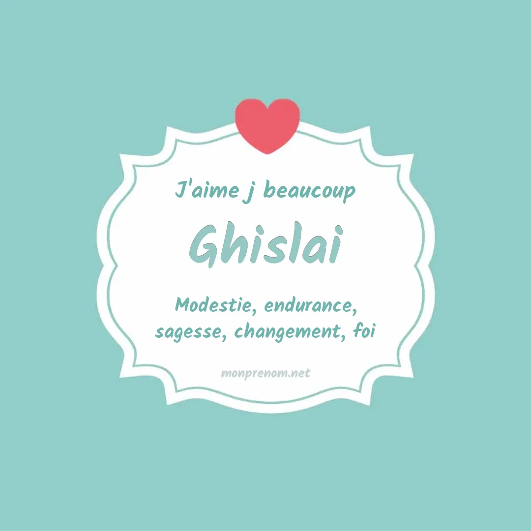 J'aime beaucoup Ghislai