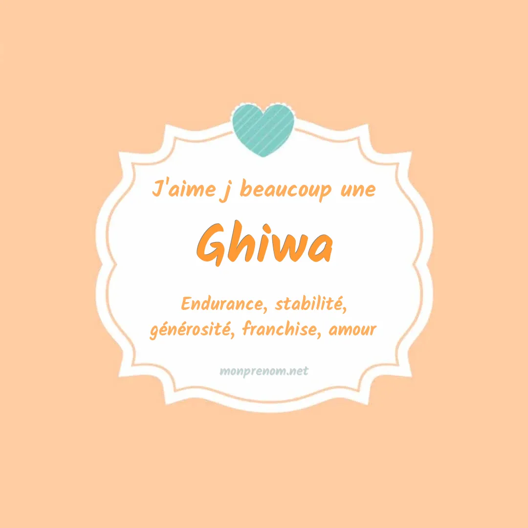 J'aime beaucoup Ghiwa