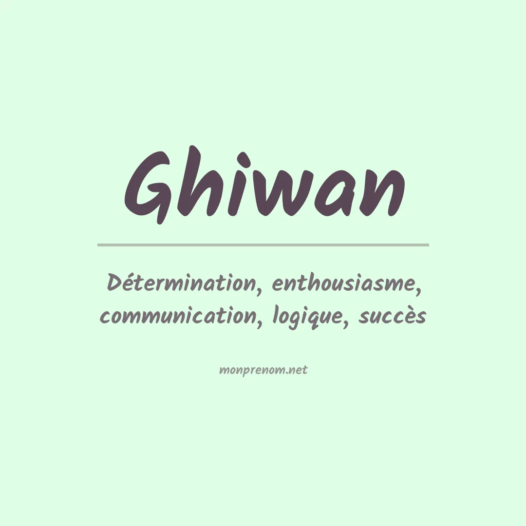 Signification du prénom Ghiwan