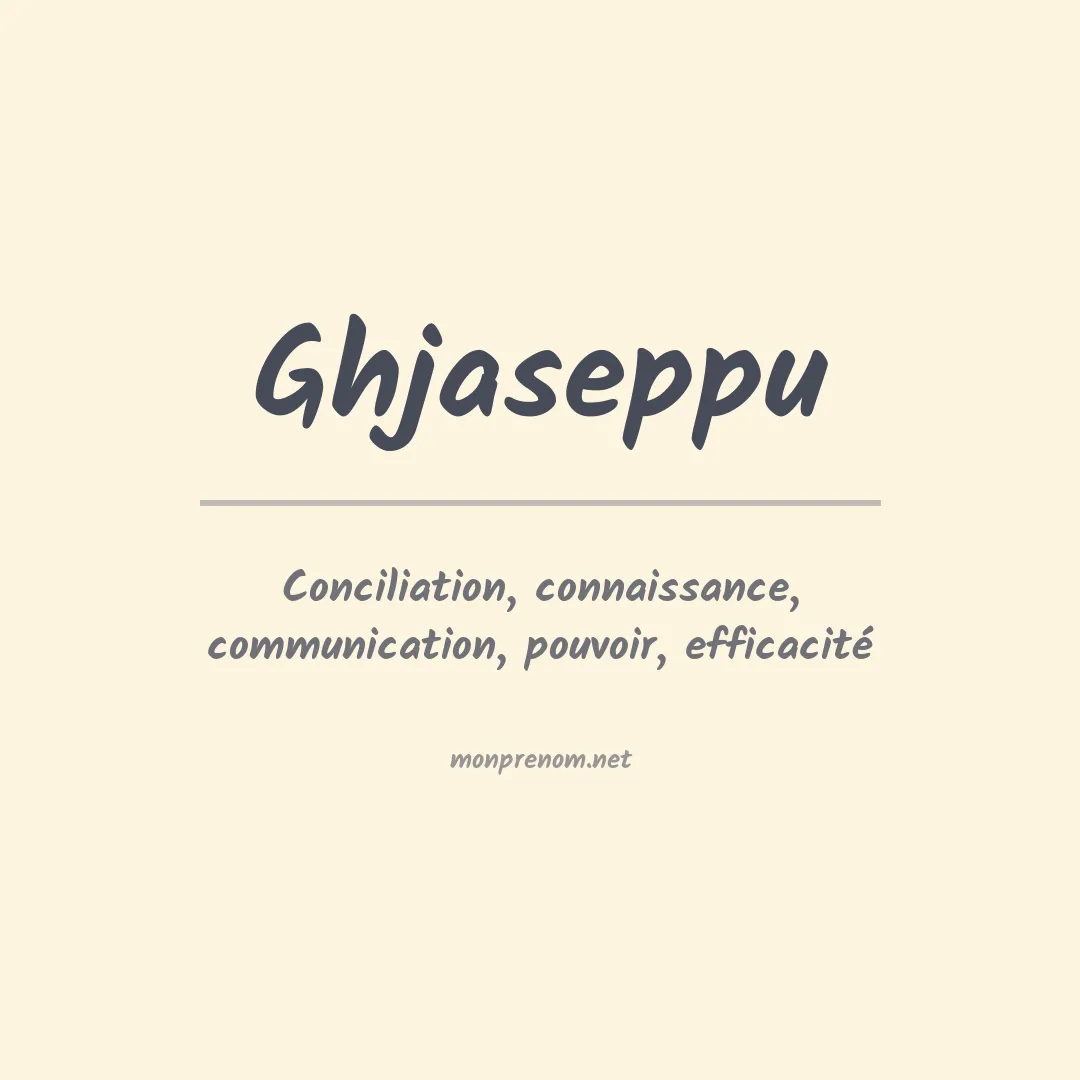 Signification du prénom Ghjaseppu